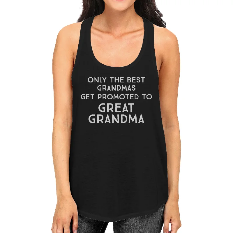 Women's Evening Outfit Only The Best Grandmas Get Promoted To Great Grandma Womens Black Tank Top