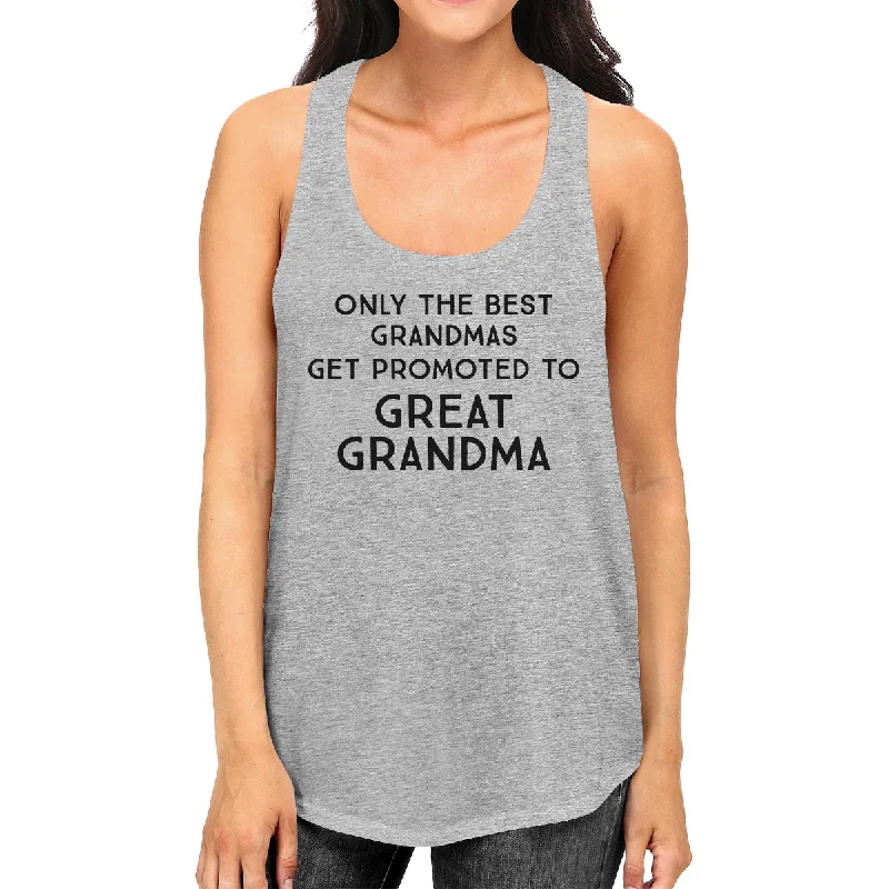 Chic Women's Outfit Only The Best Grandmas Get Promoted To Great Grandma Womens Grey Tank Top