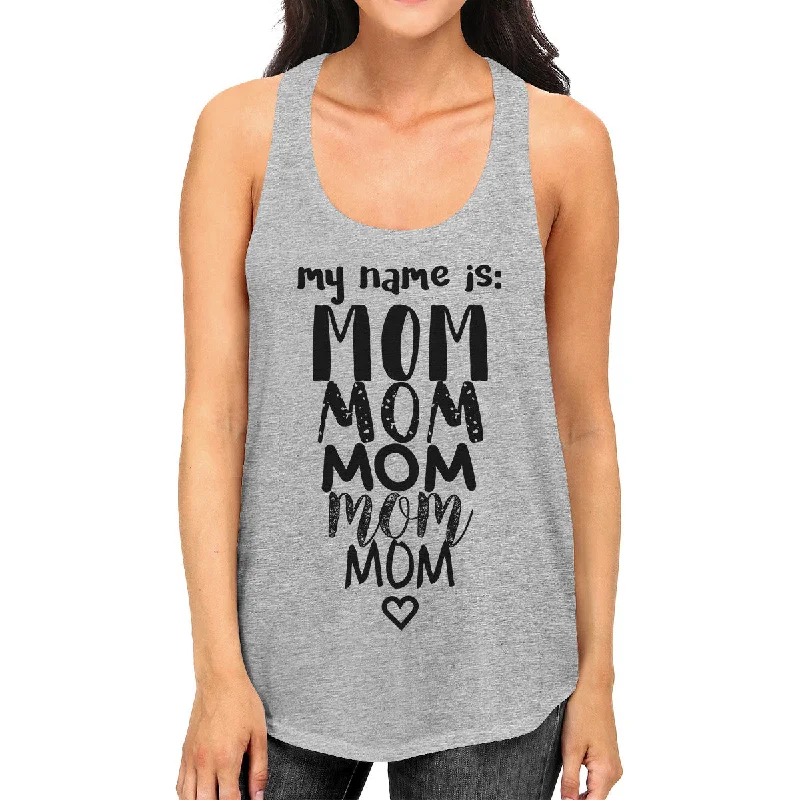 Women's Vintage Garments My Name Is Mom Women's Grey Sleeveless Shirt Gifts For Mothers Day