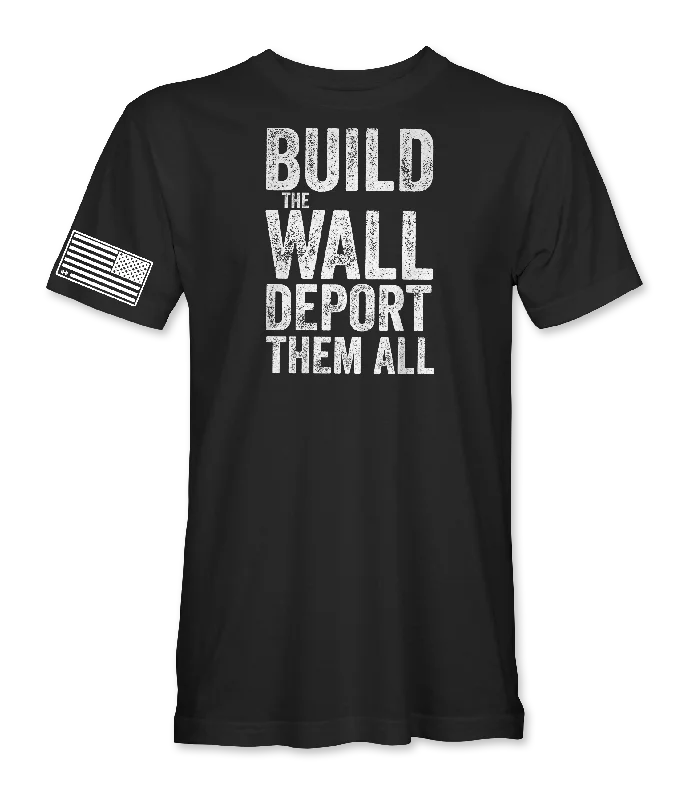 Sustainable Women's Clothes Build The Wall Deport Them All T-Shirt