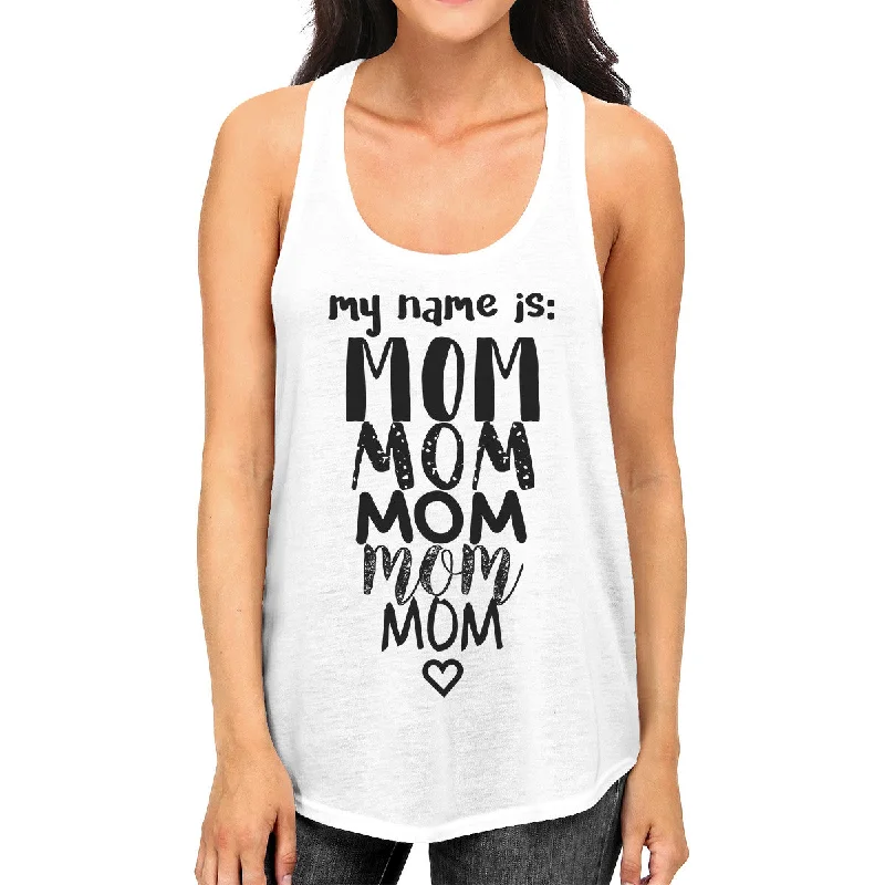 Women's Stylish Casual Garments My Name Is Mom Women's White Graphic Tanks Mothers Day Gift Ideas